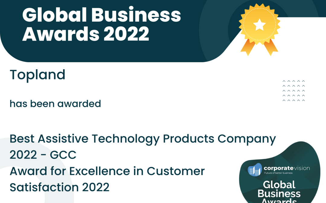 Topland has been awarded Best Assistive Technology Products Company-GCC, Award for Excellence in Customer Satisfaction 2022.
